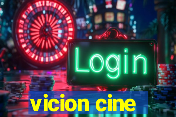 vicion cine